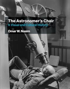 The astronomer's chair : a visual and cultural history 