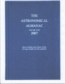 Copertina  The Astronomical almanac for the year 2007 and its companion the Astronomical Almanac Online : data for astronomy, space sciences, geodesy, surveying, navigation and other applications