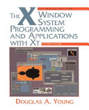 Copertina  The X Window System Programming and Applications with Xt