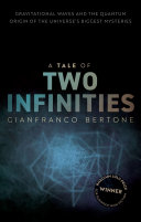 Copertina  A tale of two infinities : gravitational waves and the quantum origin of the universe's biggest mysteries