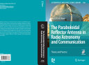 Copertina  The paraboloidal reflector antenna in radio astronomy and communication : theory and practice