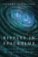 Copertina  Ripples in spacetime : Einstein, gravitational waves, and the future of astronomy