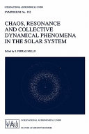 Copertina  Chaos, resonance and dynamical phenomena in the solar system : Proceedings of the 152nd symposium of the International Astronomical Union, held in Angra dos Reis, Brazil, July 15-19, 1991