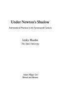 Copertina  Under Newton's shadow : astronomical practices in the seventeenth century