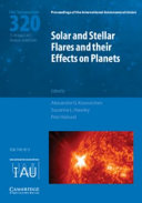Copertina  Solar and stellar flares and their effects on planets : proceedings of the International Astronomical Union held in Honolulu, United States, August 11-14, 2015