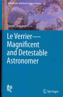 Copertina  Le Verrier : Magnificient and Detestable Astronomer