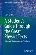 Copertina  A Student's Guide Through the Great Physics Texts : Volume I : The Heavens and The Earth