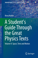 Copertina  A Student's Guide Through the Great Physics Texts : Volume II : Space, Time and Motion