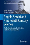 Copertina  Angelo Secchi and Nineteenth Century Science : The Multidisciplinary Contributions of a Pioneer and Innovator