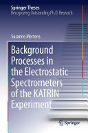 Copertina  Background Processes in the Electrostatic Spectrometers of the KATRIN Experiment
