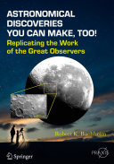 Copertina  Astronomical Discoveries You Can Make, Too! : Replicating the Work of the Great Observers