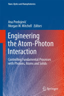 Copertina  Engineering the Atom-Photon Interaction : Controlling Fundamental Processes with Photons, Atoms and Solids
