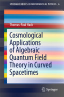 Copertina  Cosmological Applications of Algebraic Quantum Field Theory in Curved Spacetimes