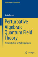Copertina  Perturbative Algebraic Quantum Field Theory : An Introduction for Mathematicians
