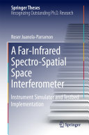 Copertina  A Far-Infrared Spectro-Spatial Space Interferometer : Instrument Simulator and Testbed Implementation