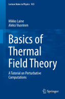 Copertina  Basics of Thermal Field Theory : A Tutorial on Perturbative Computations