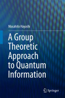 Copertina  A Group Theoretic Approach to Quantum Information