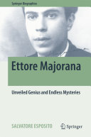 Copertina  Ettore Majorana : Unveiled Genius and Endless Mysteries