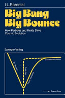 Copertina  Big bang big bounce : how particles and fields drive cosmic evolution