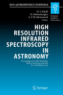 Copertina  High Resolution Infrared Spectroscopy in Astronomy : Proceedings of an ESO Workshop Held at Garching, Germany, 18-21 November 2003