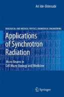 Copertina  Applications of Synchrotron Radiation : Micro Beams in Cell Micro Biology and Medicine