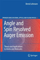 Copertina  Angle and Spin Resolved Auger Emission : Theory and Applications to Atoms and Molecules