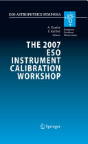Copertina  The 2007 ESO Instrument Calibration Workshop : Proceedings of the ESO Workshop held in Garching, Germany, 23-26 January 2007