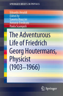 Copertina  The Adventurous Life of Friedrich Georg Houtermans, Physicist (1903-1966)