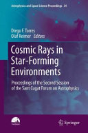 Copertina  Cosmic rays in star-forming environments : proceedings of the second session of the Sant Cugat Forum on Astrophysics 
