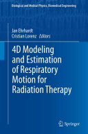 Copertina  4D Modeling and Estimation of Respiratory Motion for Radiation Therapy