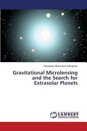 Copertina  Gravitational microlensing and the search for extrasolar planets : thesis submitted in partial fulfilment of the requirements of the Degree of Master of science in astrophysics and space science