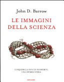Copertina  Le immagini della scienza : Cinquemila anni di scoperte: una storia visiva
