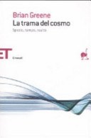 Copertina  La trama del cosmo : spazio, tempo, realtà
