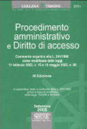 Copertina  Procedimento amministrativo e diritto di accesso : commento organico alla L. 241 /1990 come modificata dalle leggi 11 febbraio 2005, n. 15 e 14 maggio 2005, n. 80