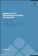 Copertina  Norma CEI 64-8 per impianti elettrici utilizzatori : criteri di applicabilità, prescrizioni di progettazione ed esecuzione, Decreto Ministeriale 22 gennaio 2008, N.37