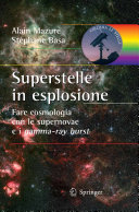 Copertina  Superstelle in esplosione : fare cosmologia con le supernovae e i gamma-ray burst 
