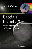 Copertina  Caccia al pianeta X : nuovi mondi e il destino di Plutone