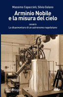 Copertina  Arminio Nobile e la misura del cielo : ovvero Le disavventure di un astronomo napoletano