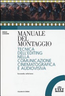 Copertina  Manuale del montaggio : tecnica dell'editing nella comunicazione cinematografica e audiovisiva