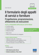 Copertina  Il formulario degli appalti di servizi e forniture : progettazione, programmazione, affidamento ed esecuzione : tutte le procedure sopra soglia e sotto soglia, procedura aperta, procedura ristretta, procedura negoziata, affidamenti diretti, minor prezzo, offerta economicamente più vantaggiosa : decreto semplificazioni 2. ...