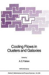 Copertina  Cooling flows in clusters and galaxies : Proceedings of the NATO advanced research workshop, 22-26 June, 1987