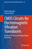 Copertina  CMOS Circuits for Electromagnetic Vibration Transducers : Interfaces for Ultra-Low Voltage Energy Harvesting