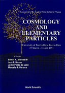 Copertina  Cosmology and elementary particles : proceedings of the second winter school of physics, University of Puerto Rico, Puerto Rico, 27 march-5 april 1991