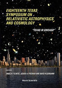 Copertina  Eighteenth Texas symposium on relativistic astrophysics and cosmology : \\Texas in Chicago\\, Chicago, 15-20 December 1996 
