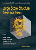 Copertina  Large scale structure: tracks and traces : proceedings of the 12th Potsdam cosmology workshop, Potsdam, Germany 15-19 September 1997