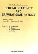 Copertina  General relativity & gravitational physics : proceedings of the 8th italian conference on : Cavalese (Trento)August 30-September 3, 1988