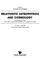 Copertina  Relativistic astrophysics and cosmology : proceedings of the 14. GIFT international seminar on theoretical physics : 27 june - 1 july 1983, Sant Feliu de Guixols, Catalonia, Spain