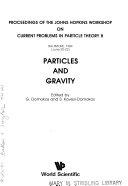 Copertina  Particles and gravity : Proceedings of the 8th Johns Hopkins Workshop on current problems in particle theory held in Baltimore, June 20-22, 1984