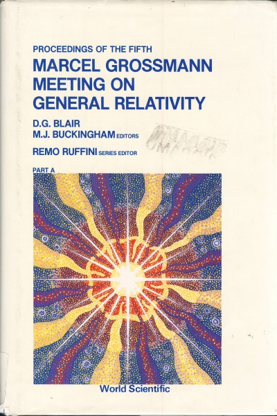 Copertina  The fifth Marcel Grossmann meeting on recent developments in theoretical and experimental general relativity, gravitation and relativistic field theories : proceedings of the meeting held at the University of Western Australia, 8-13 August 1988