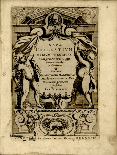 Copertina  Nouae coelestium orbium theoricae congruentes cum obseruationibus N. Copernici. Auctore Io. Antonio Magino ...
